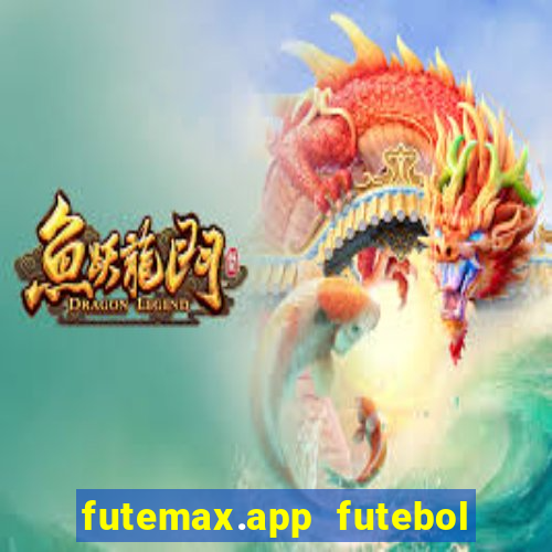 futemax.app futebol ao vivo